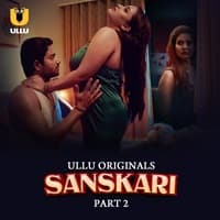 Sanskari (Part 2) ULLU APP Full Movie